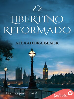 cover image of El libertino reformado (Pasiones prohibidas 2)